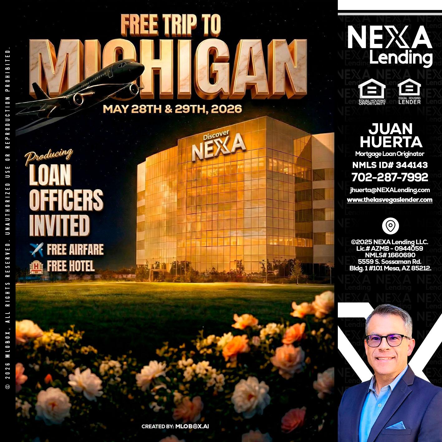 FREE TRIP TO MICHIGAN - Juan Huerta -Mortgage Loan Originator