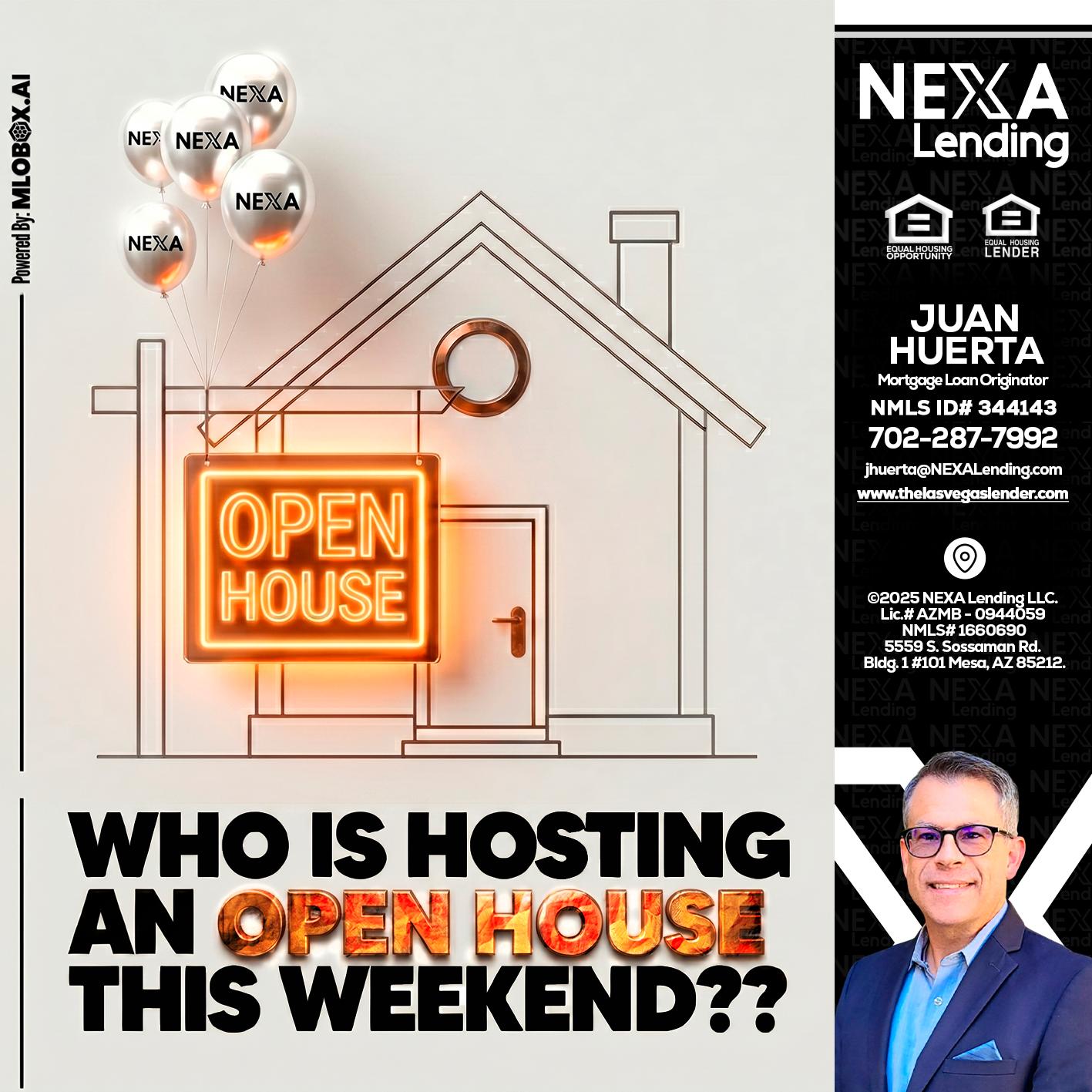 OPEN HOUSES - Juan Huerta -Mortgage Loan Originator
